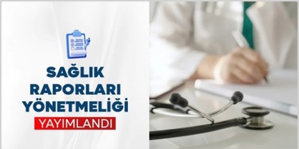 Sağlık Raporlarında Yeni Dönem Başlıyor